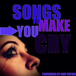 อัลบัม Songs to Make You Cry ศิลปิน OMP Nation