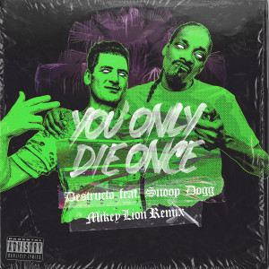 Mikey Lion的专辑You Only Die Once (feat. Snoop Dogg) [Mikey Lion Remix]