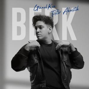 Dengarkan Güzel Kız (Tister Akustik) lagu dari Berk dengan lirik