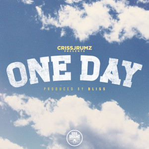 Listen to One Day song with lyrics from Criss Jrumz