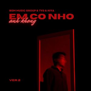 BOM Music Group的專輯Em Có Nhớ Anh Không Version 2 (Remix)