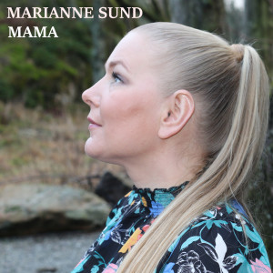 ดาวน์โหลดและฟังเพลง Mama พร้อมเนื้อเพลงจาก Marianne Sund