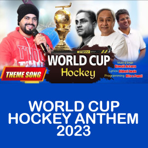 Listen to WORLD CUP HOCKEY Anthem-2023 song with lyrics from Biswajit Acharya