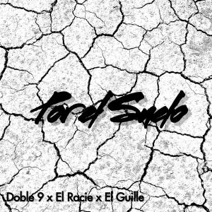 Listen to Por el Suelo (feat. El Racie & El Guille) (Explicit) song with lyrics from Doble 9