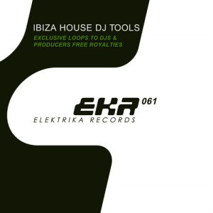 Elektrika的專輯Ibiza House DJ Tools