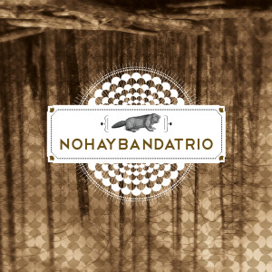 Album Nohaybandatrio from Nohaybandatrio