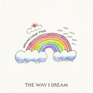 ดาวน์โหลดและฟังเพลง The Way I Dream พร้อมเนื้อเพลงจาก Dreams Come True