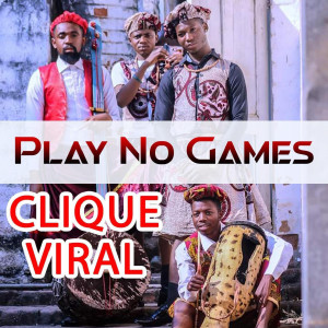 Clique Viral的專輯Play No Games