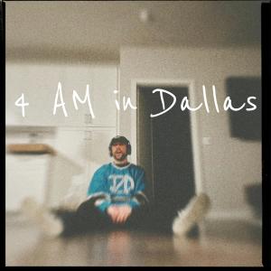收聽Spencer Wilson的4 AM IN DALLAS (Explicit)歌詞歌曲
