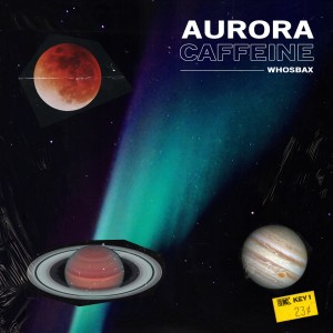 Listen to Aurora Caffeine(Prod. 9una) song with lyrics from Whosbax