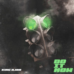 Listen to Do It Now song with lyrics from King Ajaa