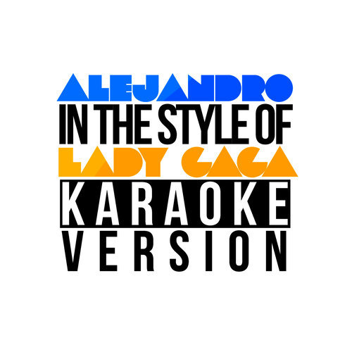 Alejandro (In the Style of Lady Gaga) [Karaoke Version] (Karaoke Version)