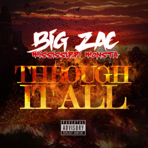 Album Through It All (Explicit) from Big Zac Mississippi Monsta