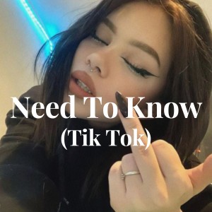 收听Doya Cat的Need To Know - (Tik Tok)歌词歌曲