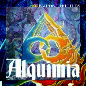 Album Tiempos Dificiles oleh Alquimia