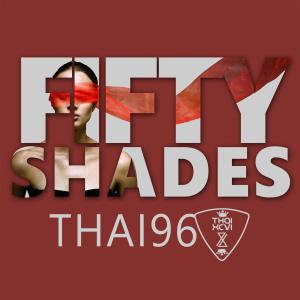 ดาวน์โหลดและฟังเพลง Fifty Shades พร้อมเนื้อเพลงจาก Thai96