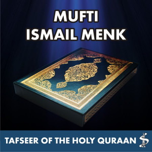 收聽Mufti Ismail Menk的Surah Baqarah Tafseer歌詞歌曲