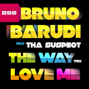 Dengarkan The Way You Love Me (feat. Tha Suspect) (Radio Edit) lagu dari Bruno Barudi dengan lirik