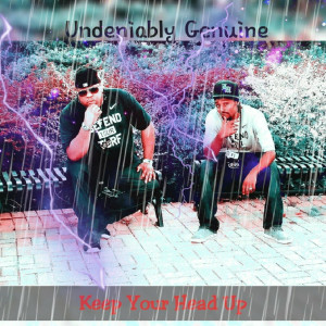 收聽Undeniably Genuine的Keep Your Head Up (Explicit)歌詞歌曲