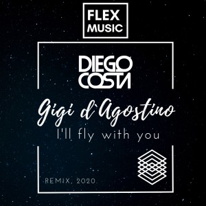 ดาวน์โหลดและฟังเพลง Gigi d'Agostino - I'll Fly With You (Dj Diego Costa Remix 2020) พร้อมเนื้อเพลงจาก Dj Diego Costa