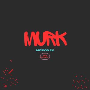 Murk的專輯Motion2x (Explicit)
