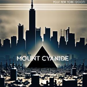 Mount Cyanide的專輯Post New York (2007)