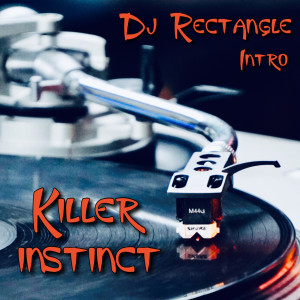 收聽DJ Rectangle的Killer Instinct (Intro) (Explicit)歌詞歌曲