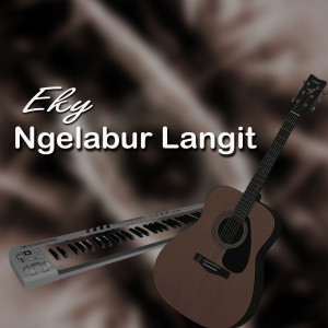 Listen to Ngelabur Langit (Live Concert) song with lyrics from Eky