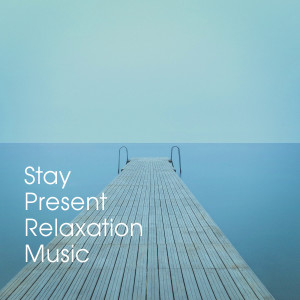 Stay Present Relaxation Music dari Relaxation Study Music