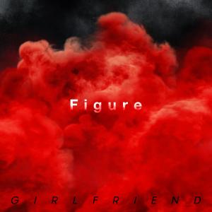 GIRLFRIEND的專輯Figure