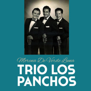 收聽Trío Los Panchos的Morena de Verde Luna歌詞歌曲
