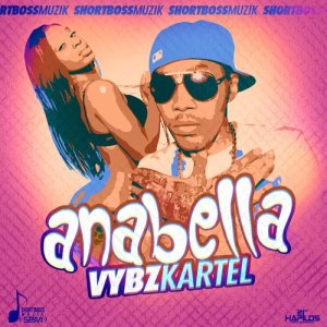 ดาวน์โหลดและฟังเพลง Anabella (Explicit) พร้อมเนื้อเพลงจาก Vybz Kartel