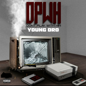 Album D. P. W. H. (Explicit) from Young Dro