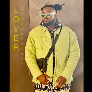Listen to Lover song with lyrics from Shigo Okocan