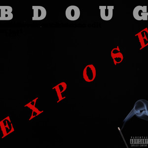 Dengarkan lagu Expose (Explicit) nyanyian BDOUG dengan lirik