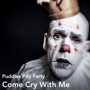 ดาวน์โหลดและฟังเพลง Come Cry With Me พร้อมเนื้อเพลงจาก Puddles Pity Party