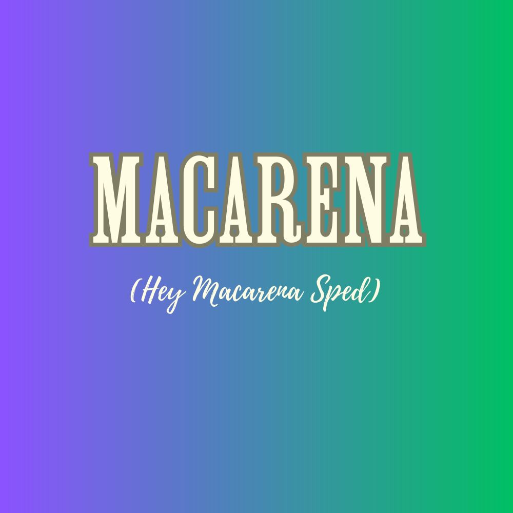 Macarena (Hey Macarena Sped)