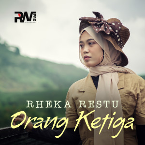 Listen to Orang Ketiga song with lyrics from Rheka Restu