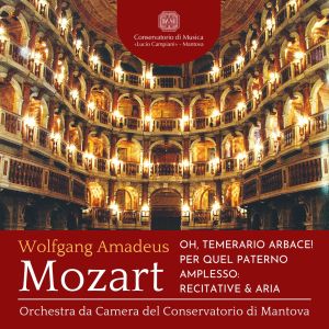 Eleonora Buratto的專輯Mozart: Oh, temerario Arbace! - Per quel paterno amplesso: Recitative & Aria, K. 79