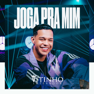 Vitinho Imperador的專輯Joga pra Mim