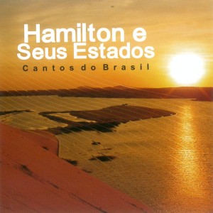 Hamilton e Seus Estados的專輯Cantos do Brasil