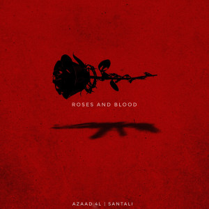 Album Roses and Blood (Explicit) from Azaad 4L