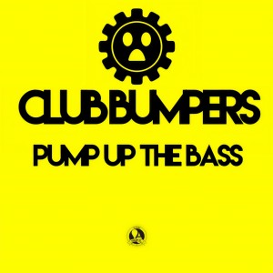 Listen to Pump up the Bass song with lyrics from Club Bumpers
