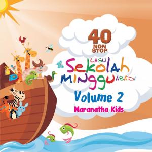 อัลบัม 40 Lagu Sekolah Minggu Abadi, Vol. 2 ศิลปิน Maranatha Kids