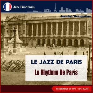 Album Le Rhythme De Paris Recordings 1941 oleh Le Jazz de Paris