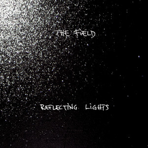 Album Reflecting Lights Remixe from The Field