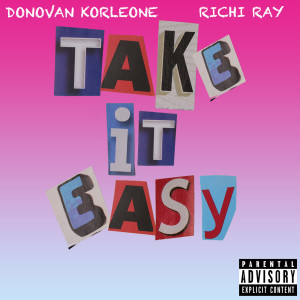 Dengarkan Take It Easy (Explicit) lagu dari Richi Ray dengan lirik