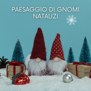 Various  Artists的專輯Paesaggio Di Gnomi Natalizi