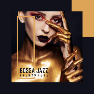 Bossa Jazz Everywhere (Instrumental Jazz Music for Relaxation, Reading, Study, Meeting) dari Various Artists