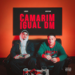 Listen to Camarim Igual DM (Explicit) song with lyrics from Aguiar